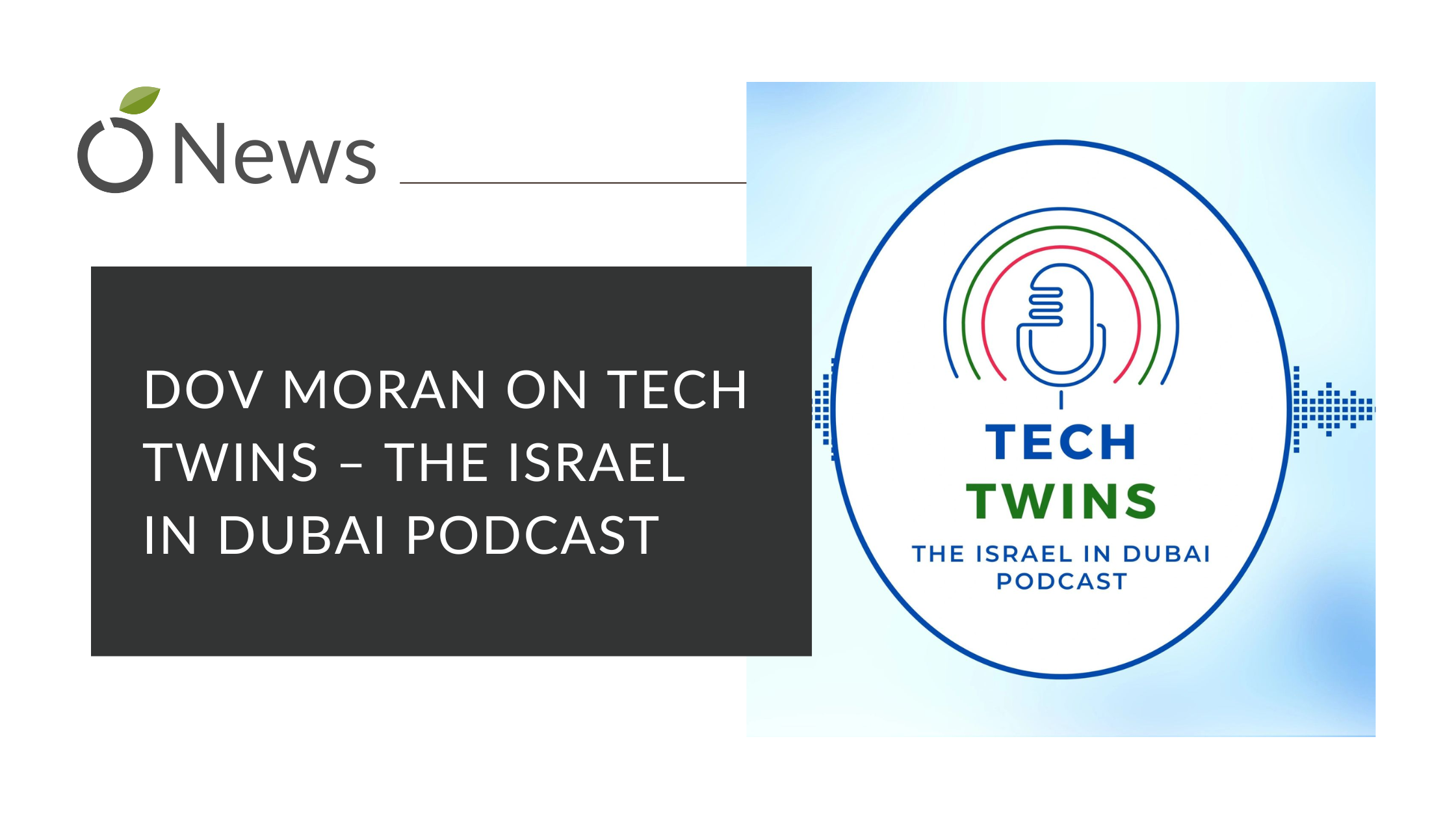 Dov Moran on Tech Twins – The Israel in Dubai Podcast